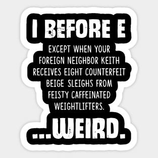 I Before E Except After C Funny Sentence Sticker